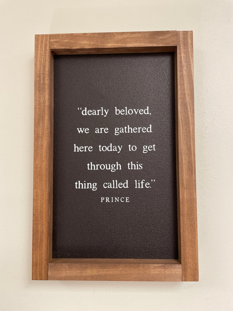 Dearly Beloved, We Are Gathered Here Today 8x12 - BLACK / DARK WALNUT